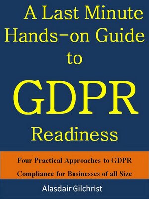A Last Minute Hands-on Guide to GDPR Readiness - ebook